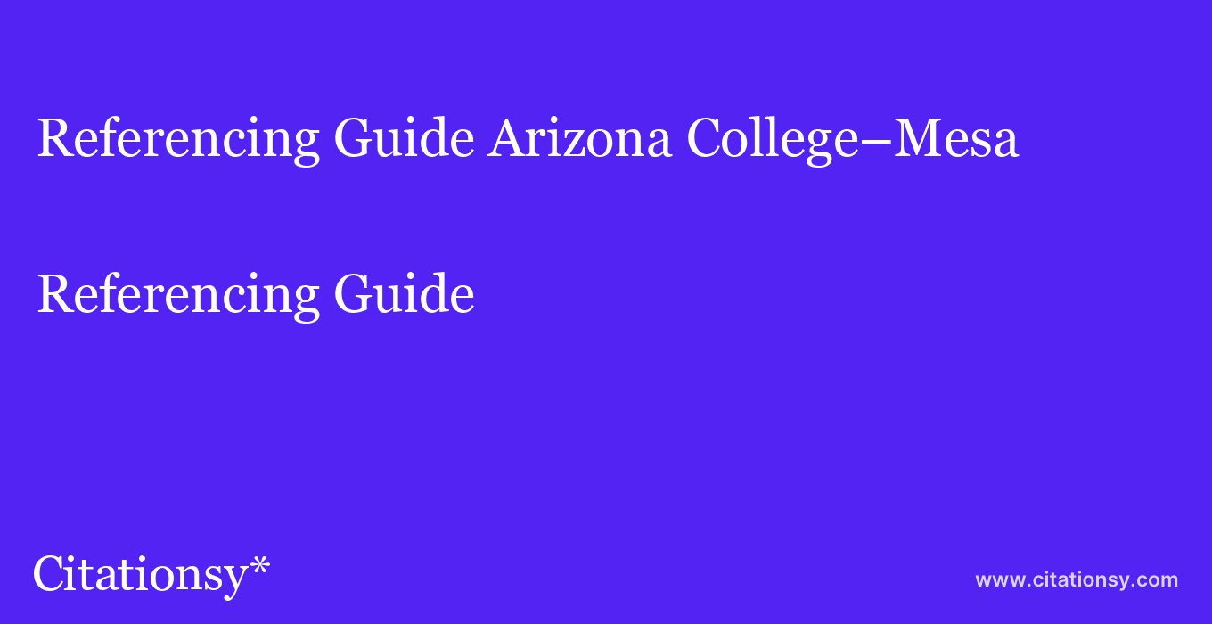 Referencing Guide: Arizona College%E2%80%93Mesa